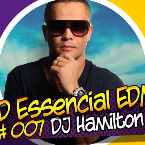 CD Essencial EDM 07 – Dj Hamilton
