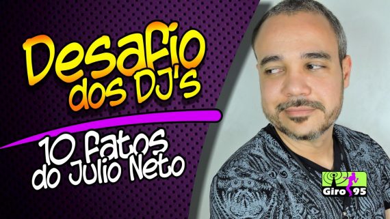 10 Fatos Sobre Julio Neto DJ