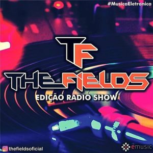 Projeto The Fieds – Edição Radio Show #MusicaEletronica