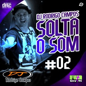 DJ Rodrigo Campos Solta o Som #02