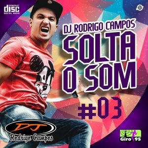 DJ Rodrigo Campos Solta o Som #03