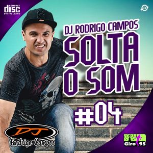 DJ Rodrigo Campos Solta o Som #04
