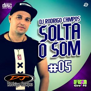 DJ Rodrigo Campos Solta o Som #05