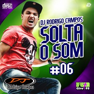 DJ Rodrigo Campos Solta o Som Vol 06
