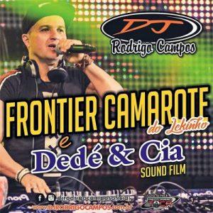 Frontier Camarote do Lekinho & Dede e Cia Esp.Eletro Funk