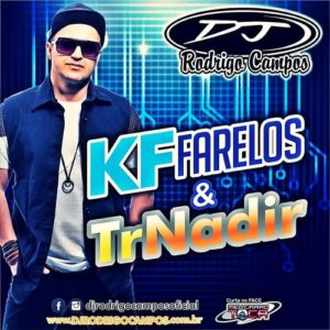 KF Farelos & TrNadir – Dj Rodrigo Campos
