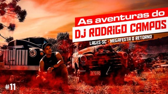 As Aventuras do DJ RODRIGO CAMPOS #11