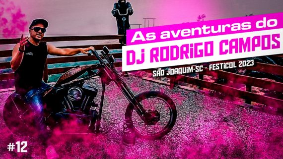 As Aventuras do DJ RODRIGO CAMPOS #12 (15º FESTICOL – SÃO JOAQUIM SC – 2023)