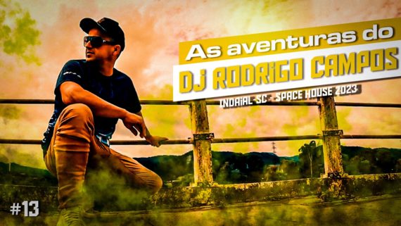 INDAIAL SC – As Aventuras do DJ RODRIGO CAMPOS #13