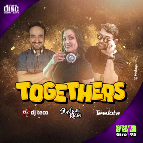 Togethers Giro95 (DJ Sthefany Klaus – DJ Teco – Dj TeeJota)